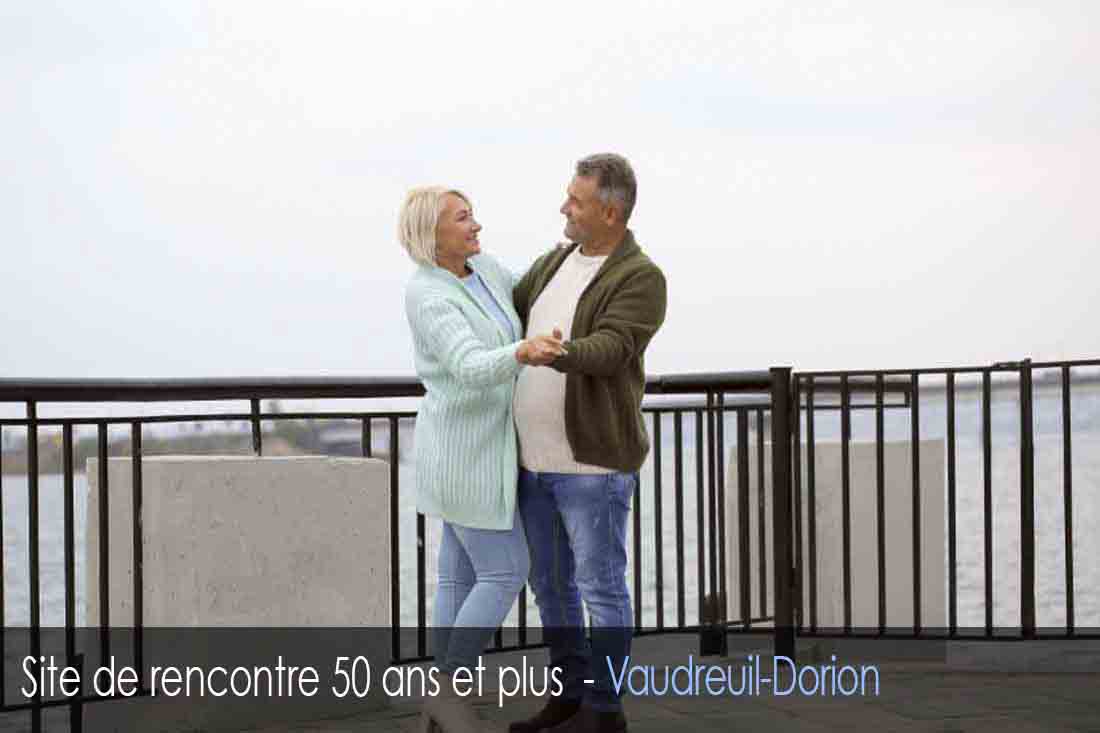 Site de rencontre Sérieux - Vaudreuil-Dorion